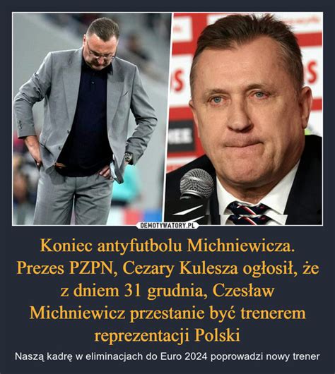 Koniec przygody Czesława Michniewicza - nowym trenerem piłkarskiej reprezentacji Polski będzie Fernando Santos!